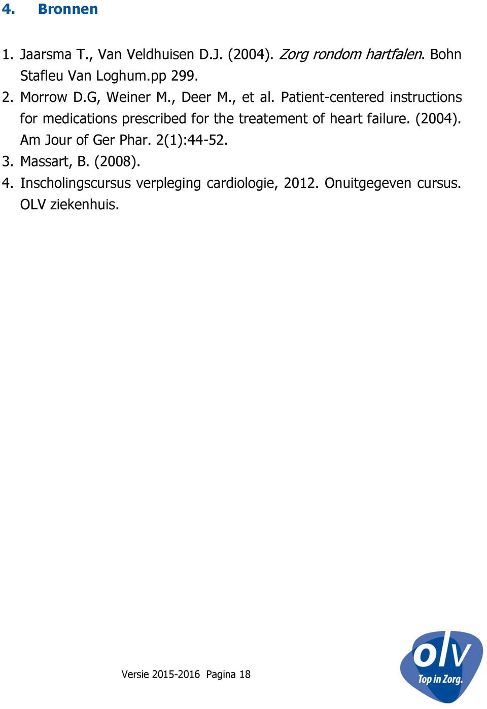 Patient-centered instructions for medications prescribed for the treatement of heart failure. (2004).