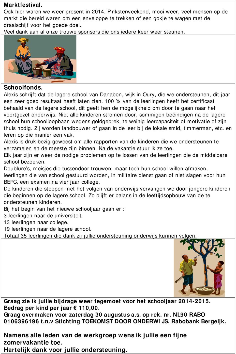 Veel dank aan al onze trouwe sponsors die ons iedere keer weer steunen. Schoolfonds.