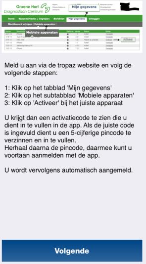 Laat uw telefoon aan staan en log in op de web-portal Tropaz met behulp van een ander apparaat dan het mobiele apparaat waarop u de app installeert.