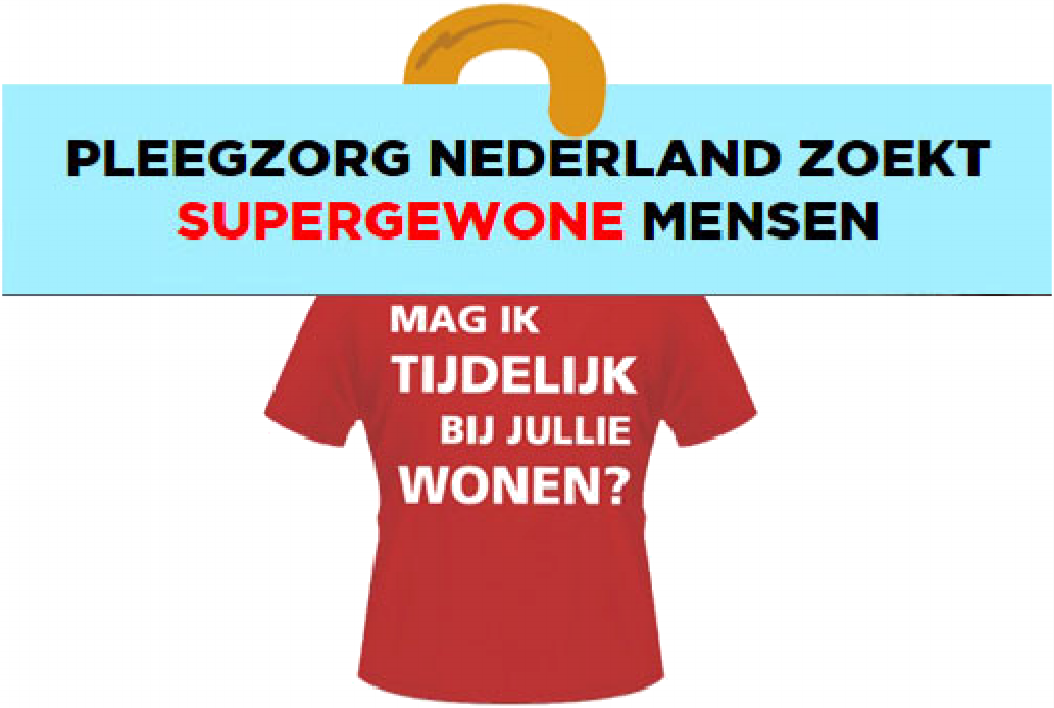 Supergewone Mensen Gezocht Supergewone Mensen Gezocht is een campagne van Pleegzorg Nederland, met als doel om nieuwe pleegouders te werven. In 2014 woonden 21.