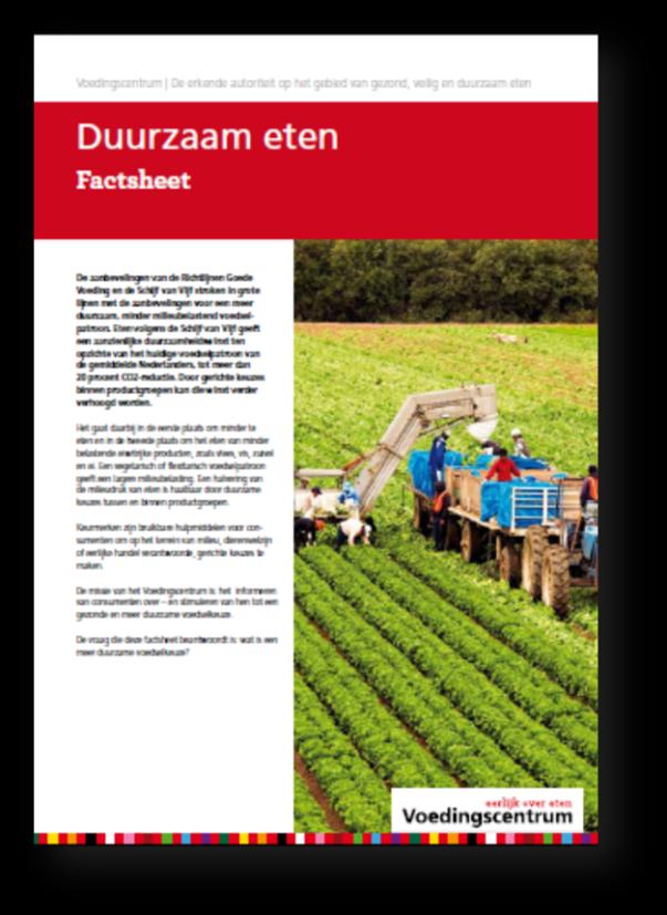 Missie Het Voedingscentrum informeert consumenten over en stimuleert hen tot een gezonde en meer duurzame voedselkeuze FAO (2010): Duurzame