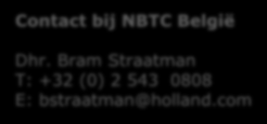 Contact Toegevoegde waarde NBTC NBTC België kan uw organisatie van dienst zijn met advies over de lokale markt: - marktkansen - netwerk ter plekke - op gebied van marketing, communicatie,