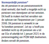 Voorwaardelijk pensioen (Sociaal akkoord 2004) Reglementair Aanspraak vervalt vaak bij outsourcing