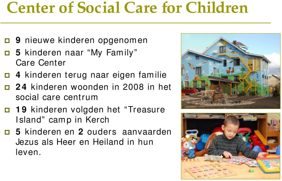 in 2008 in het social care centrum 19 kinderen volgden het Treasure Island camp