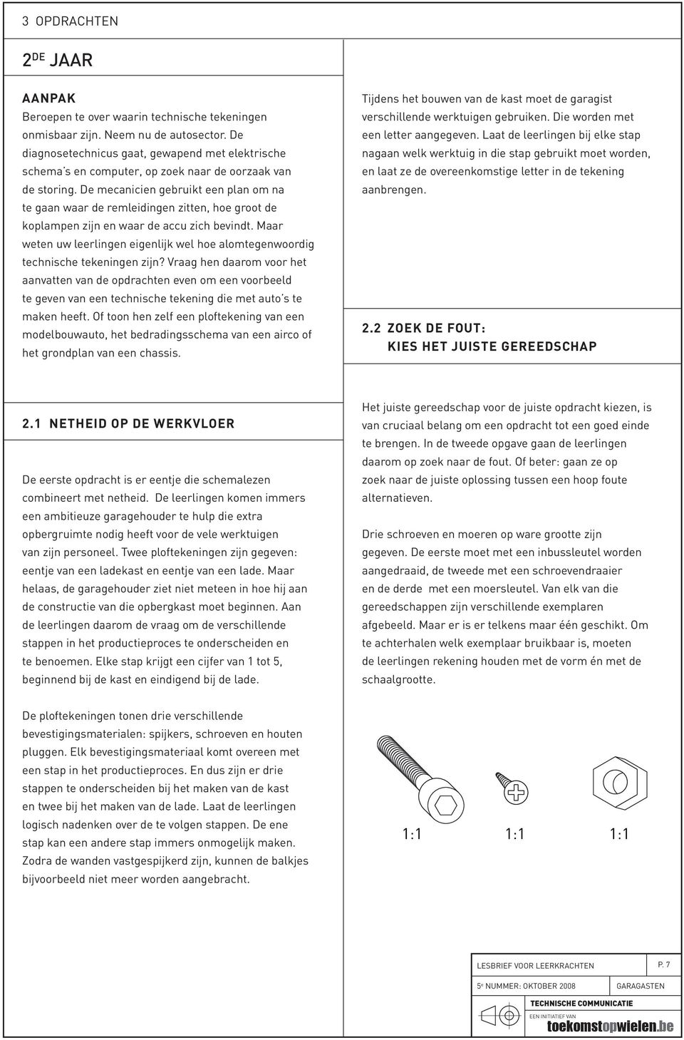 De mecanicien gebruikt een plan om na te gaan waar de remleidingen zitten, hoe groot de koplampen zijn en waar de accu zich bevindt.