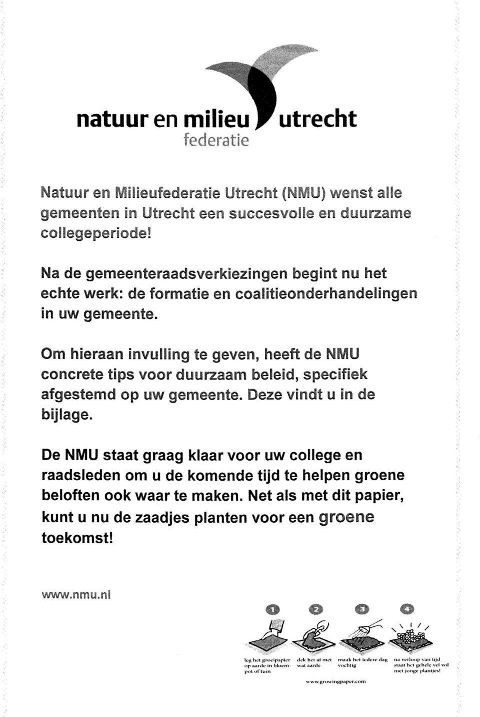 Om hieraan invulling te geven, heeft de NMU concrete tips voor duurzaam beleid, specifiek afgestemd op uw gemeente. Deze vindt u in de bijlage.