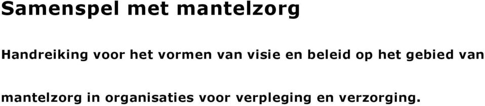 op het gebied van mantelzorg in