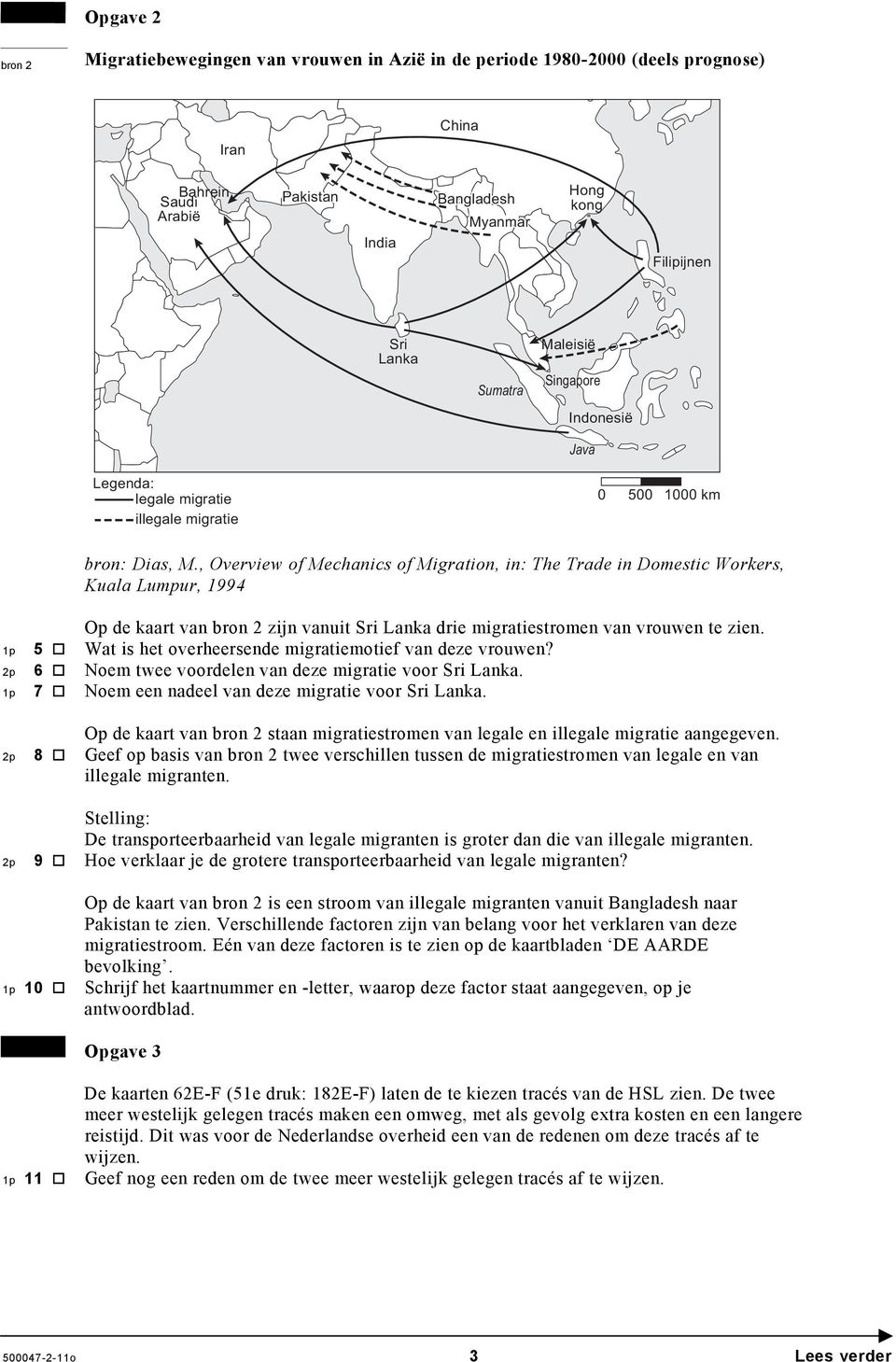 , Overview of Mechanics of Migration, in: The Trade in Domestic Workers, Kuala Lumpur, 1994 1p 5 2p 6 1p 7 2p 8 2p 9 1p 10 Op de kaart van bron 2 zijn vanuit Sri Lanka drie migratiestromen van