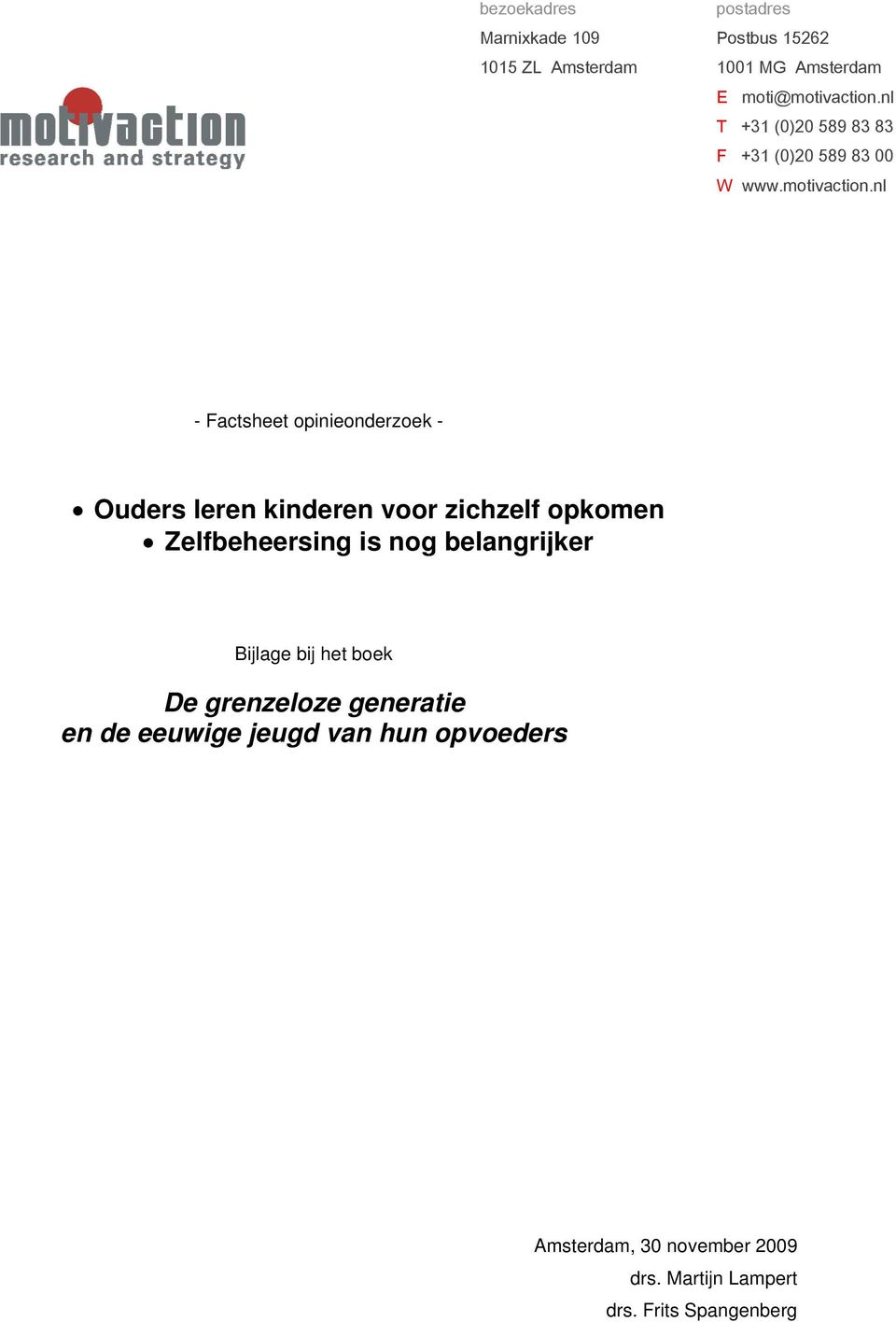 nl - Factsheet opinieonderzoek - Ouders leren kinderen voor zichzelf opkomen Zelfbeheersing is nog