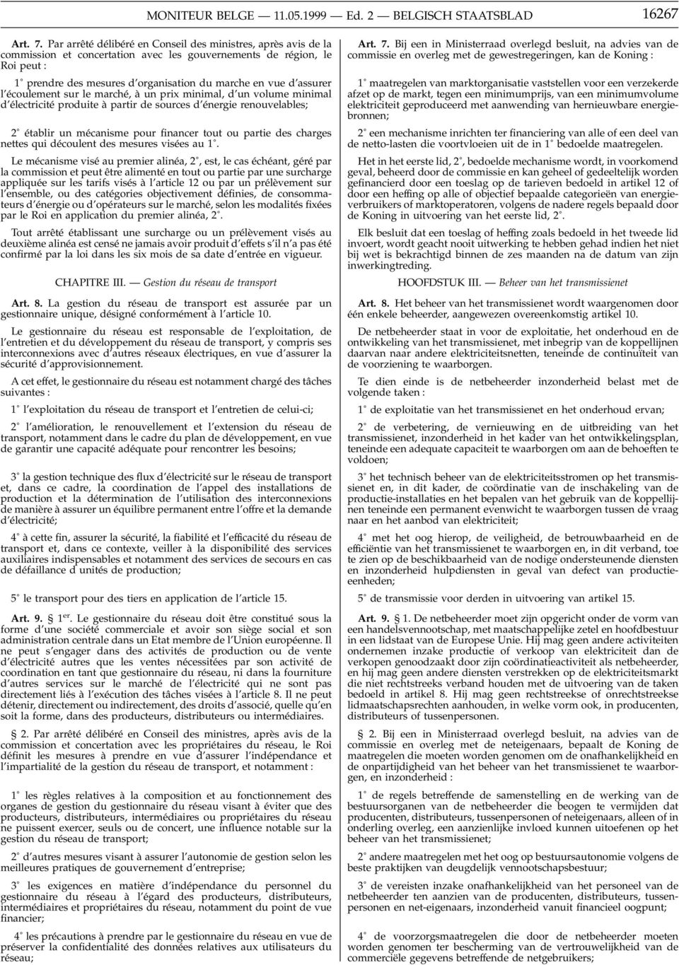 assurer l écoulement sur le marché, à un prix minimal, d un volume minimal d électricité produite à partir de sources d énergie renouvelables; 2 établir un mécanisme pour financer tout ou partie des