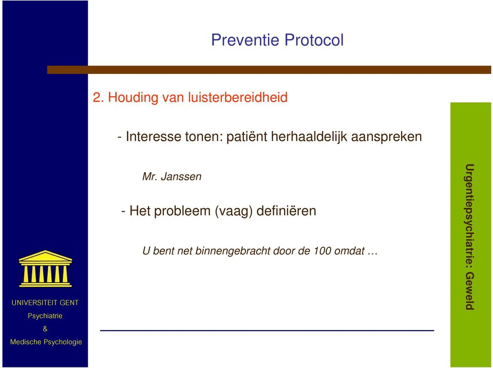 tonen: patiënt herhaaldelijk aanspreken Mr.