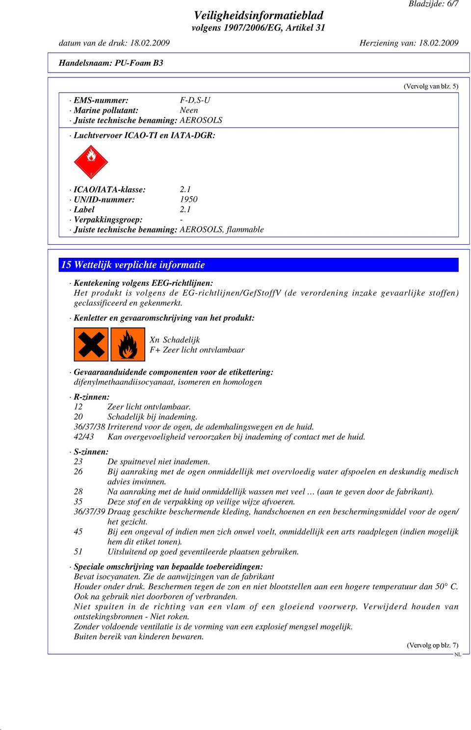 verordening inzake gevaarlijke stoffen) geclassificeerd en gekenmerkt.