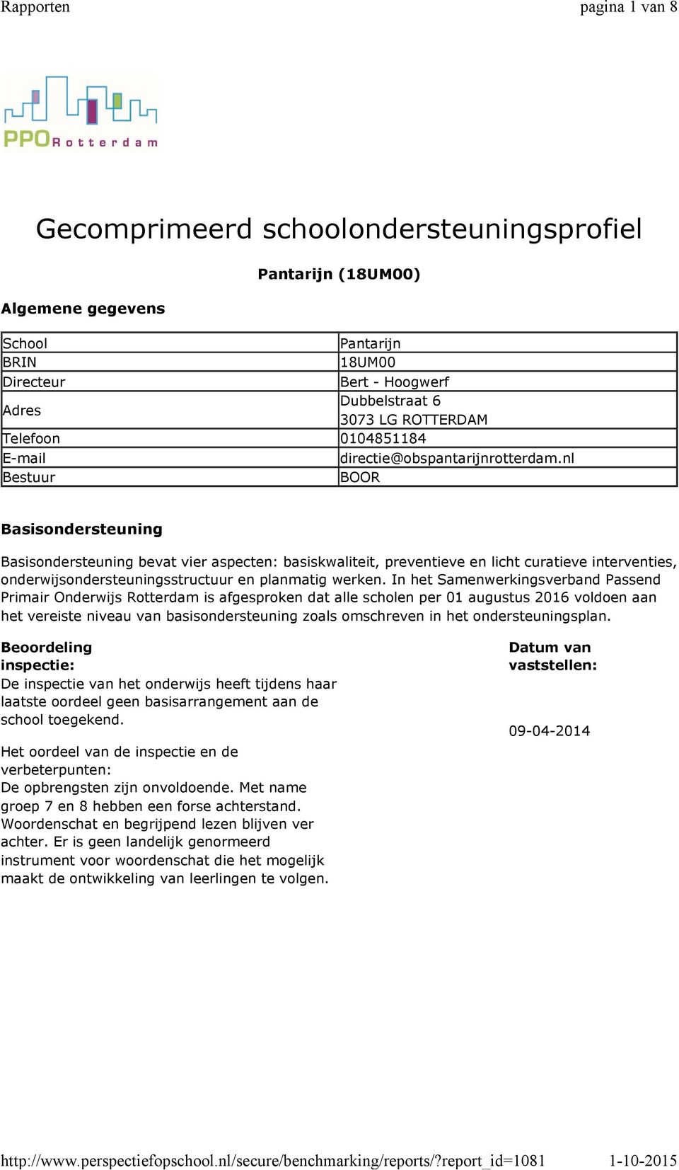 nl BOOR Basisondersteuning Basisondersteuning bevat vier aspecten: basiskwaliteit, preventieve en licht curatieve interventies, onderwijsondersteuningsstructuur en planmatig werken.