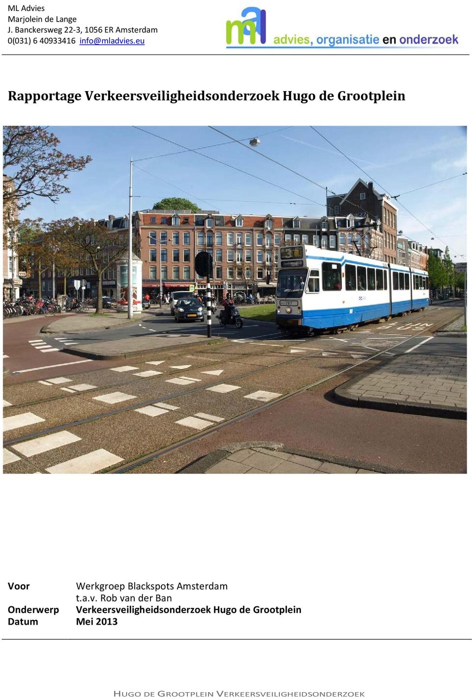 eu Rapportage Verkeersveiligheidsonderzoek Hugo de Grootplein Voor Onderwerp Datum