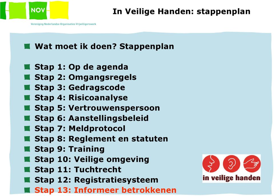 9: Training Stap 10: Veilige omgeving Stap 11: