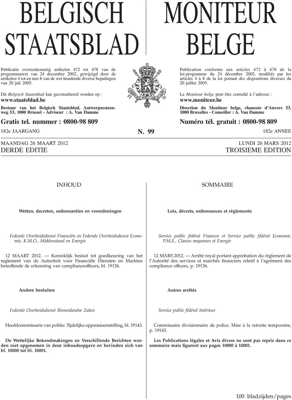 Publication conforme aux articles 472 à 478 de la loi-programme du 24 décembre 2002, modifiés par les articles 4 à 8 de la loi portant des dispositions diverses du 20 juillet 2005.