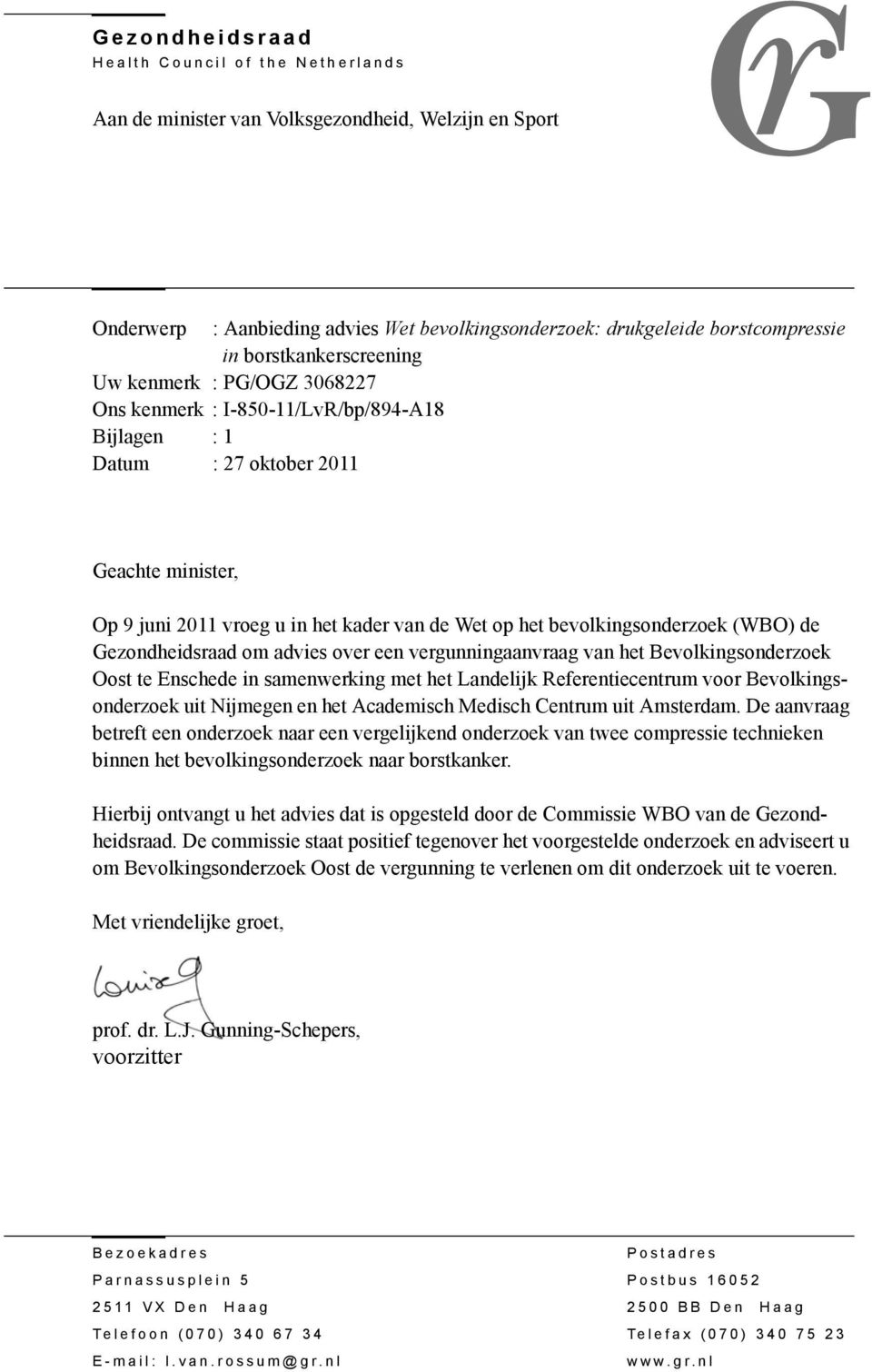 bevolkingsonderzoek (WBO) de Gezondheidsraad om advies over een vergunningaanvraag van het Bevolkingsonderzoek Oost te Enschede in samenwerking met het Landelijk Referentiecentrum voor