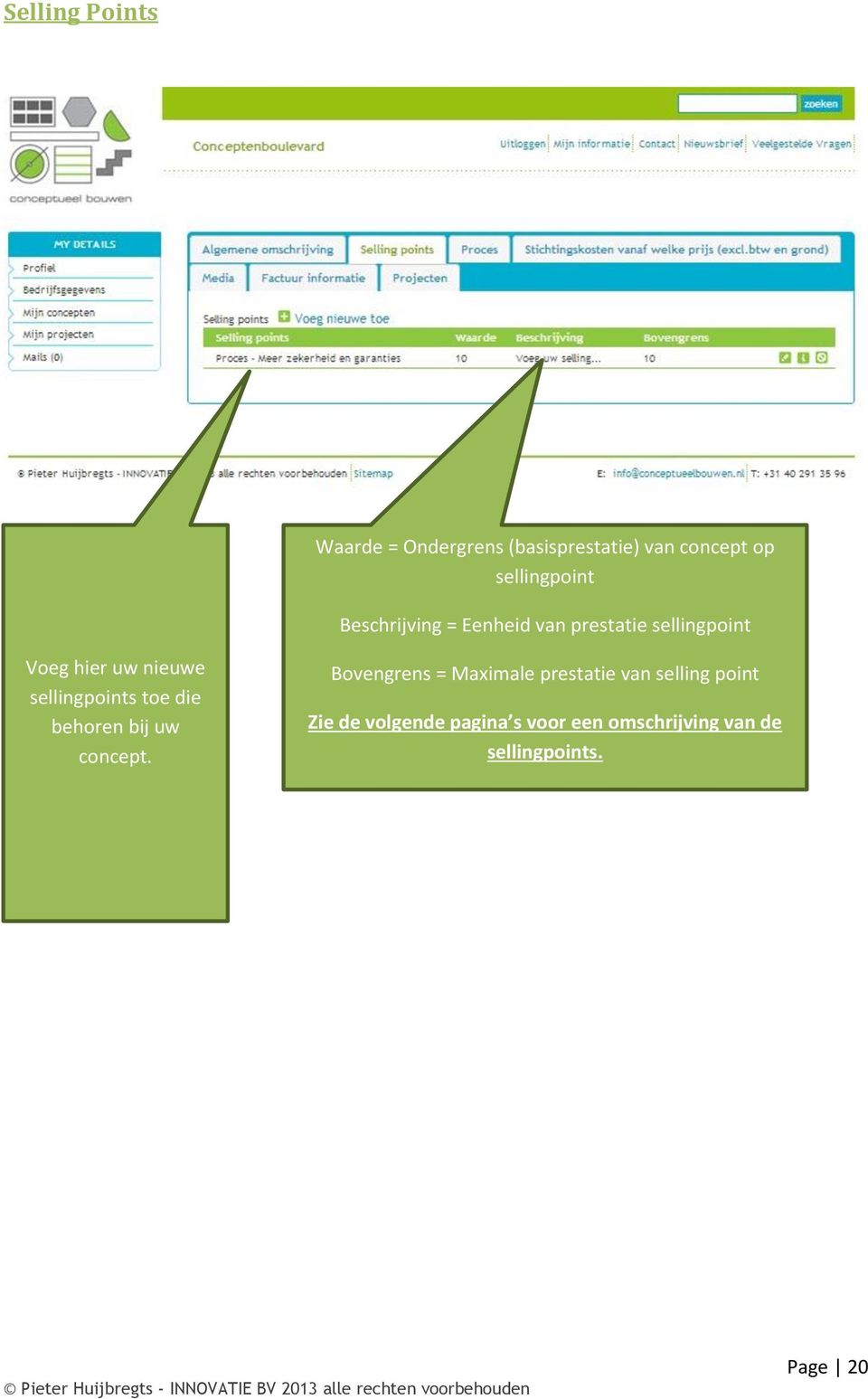 sellingpoints toe die behoren bij uw concept.