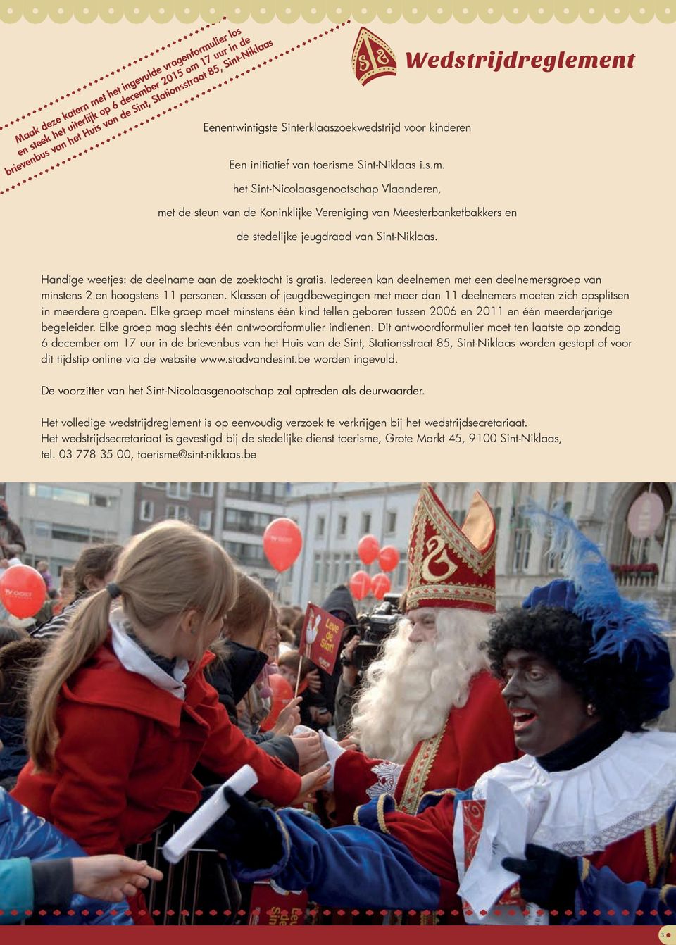 Sint-Niklaas i.s.m. het Sint-Nicolaasgenootschap Vlaanderen, Wedstrijdreglement met de steun van de Koninklijke Vereniging van Meesterbanketbakkers en de stedelijke jeugdraad van Sint-Niklaas.