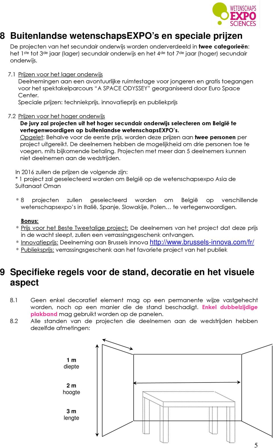 de jaar (hoger) secundair onderwijs. 7.