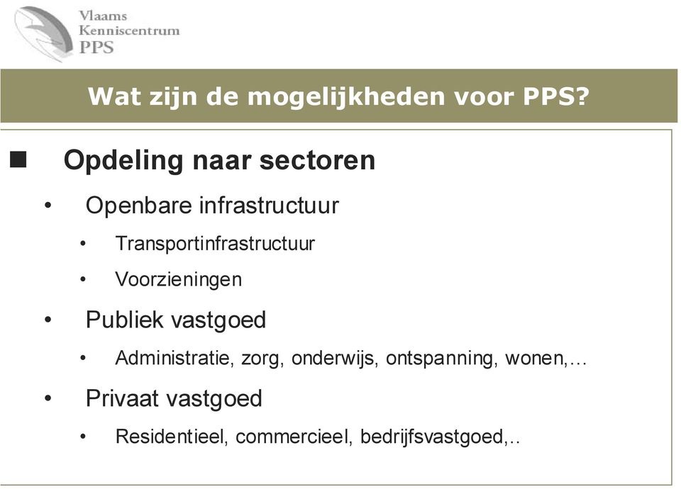 Transportinfrastructuur Voorzieningen Publiek vastgoed