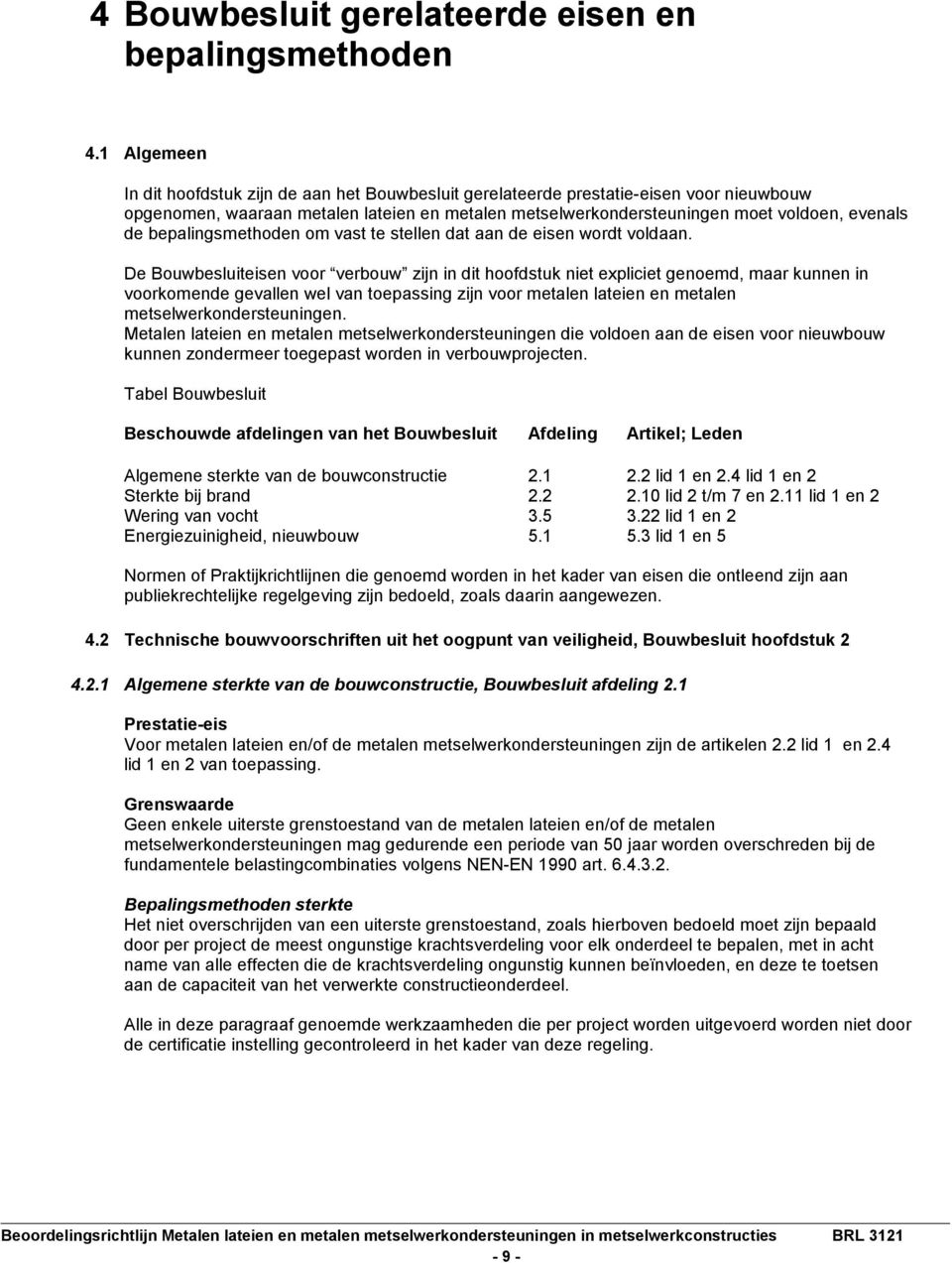 bepalingsmethoden om vast te stellen dat aan de eisen wordt voldaan.