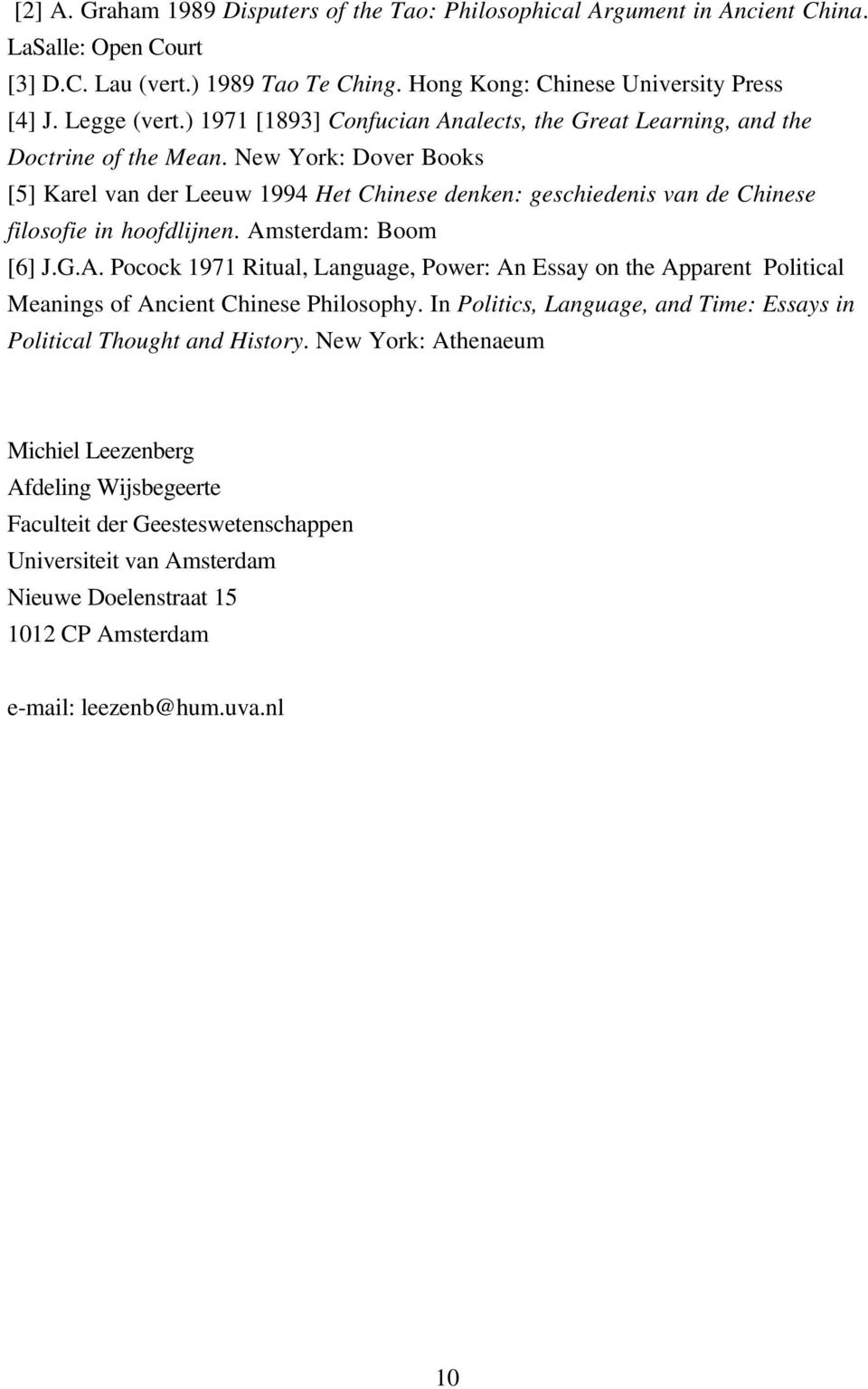 New York: Dover Books [5] Karel van der Leeuw 1994 Het Chinese denken: geschiedenis van de Chinese filosofie in hoofdlijnen. Am