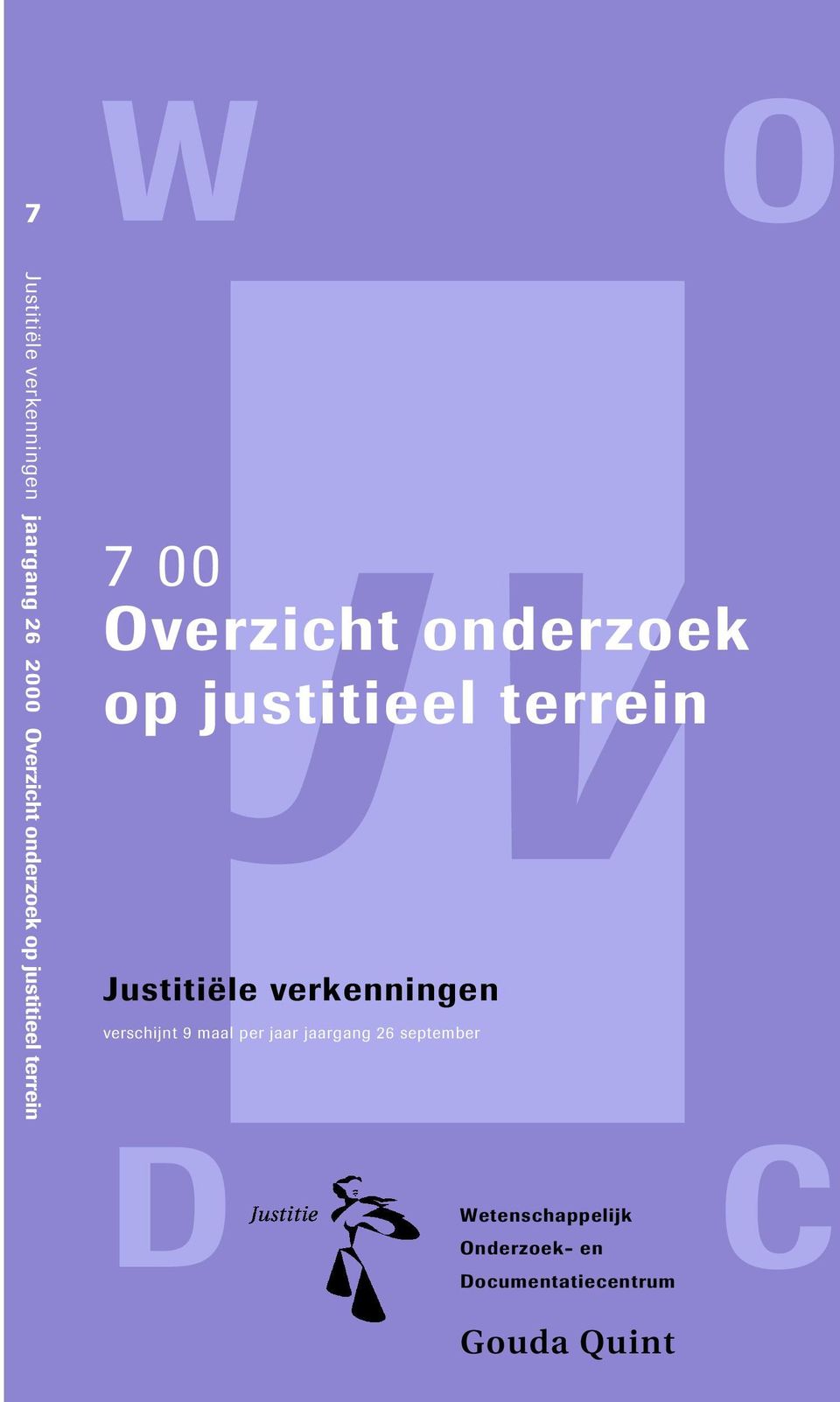 Justitiële verkenningen verschijnt 9 maal per jaar jaargang 26