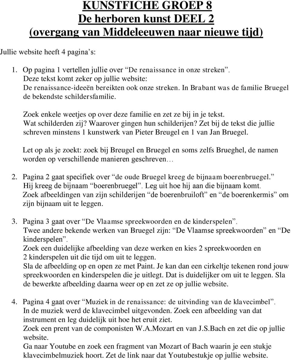 Zoek enkele weetjes op over deze familie en zet ze bij in je tekst. Wat schilderden zij? Waarover gingen hun schilderijen?