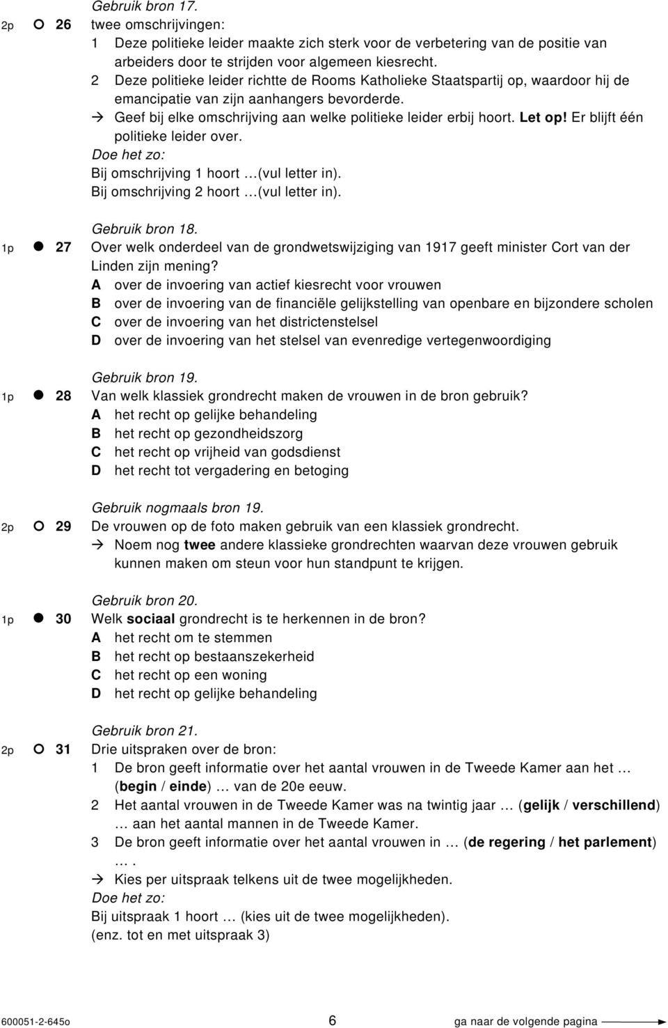 Let op! Er blijft één politieke leider over. Bij omschrijving 1 hoort (vul letter in). Bij omschrijving 2 hoort (vul letter in). Gebruik bron 18.