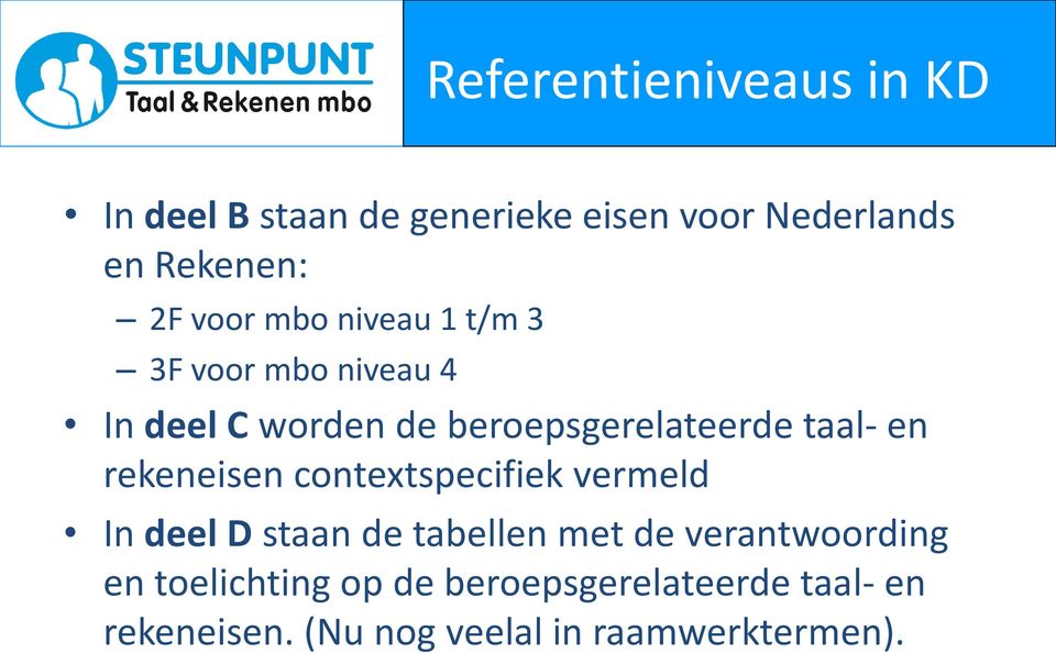 en rekeneisen contextspecifiek vermeld In deel D staan de tabellen met de verantwoording en