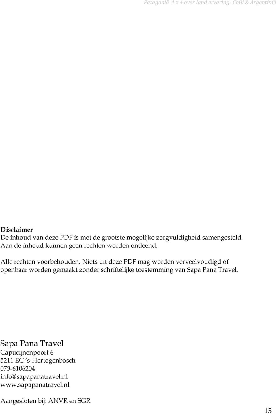 Niets uit deze PDF mag worden verveelvoudigd of openbaar worden gemaakt zonder schriftelijke toestemming van