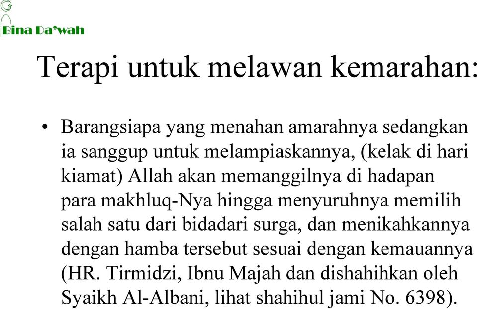 menyuruhnya memilih salah satu dari bidadari surga, dan menikahkannya dengan hamba tersebut sesuai