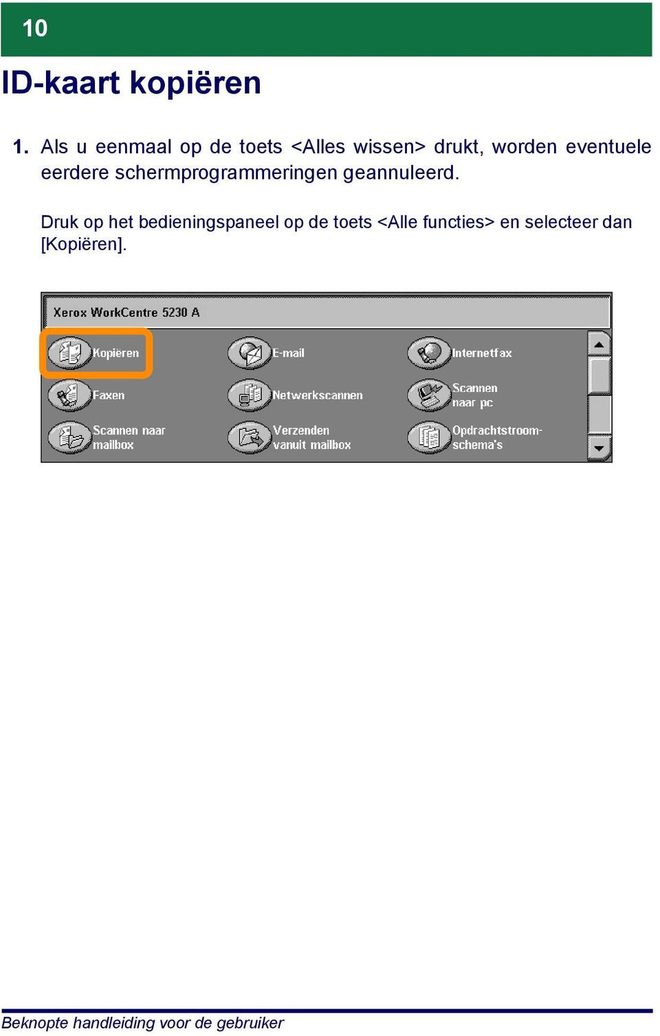 eventuele eerdere schermprogrammeringen geannuleerd.