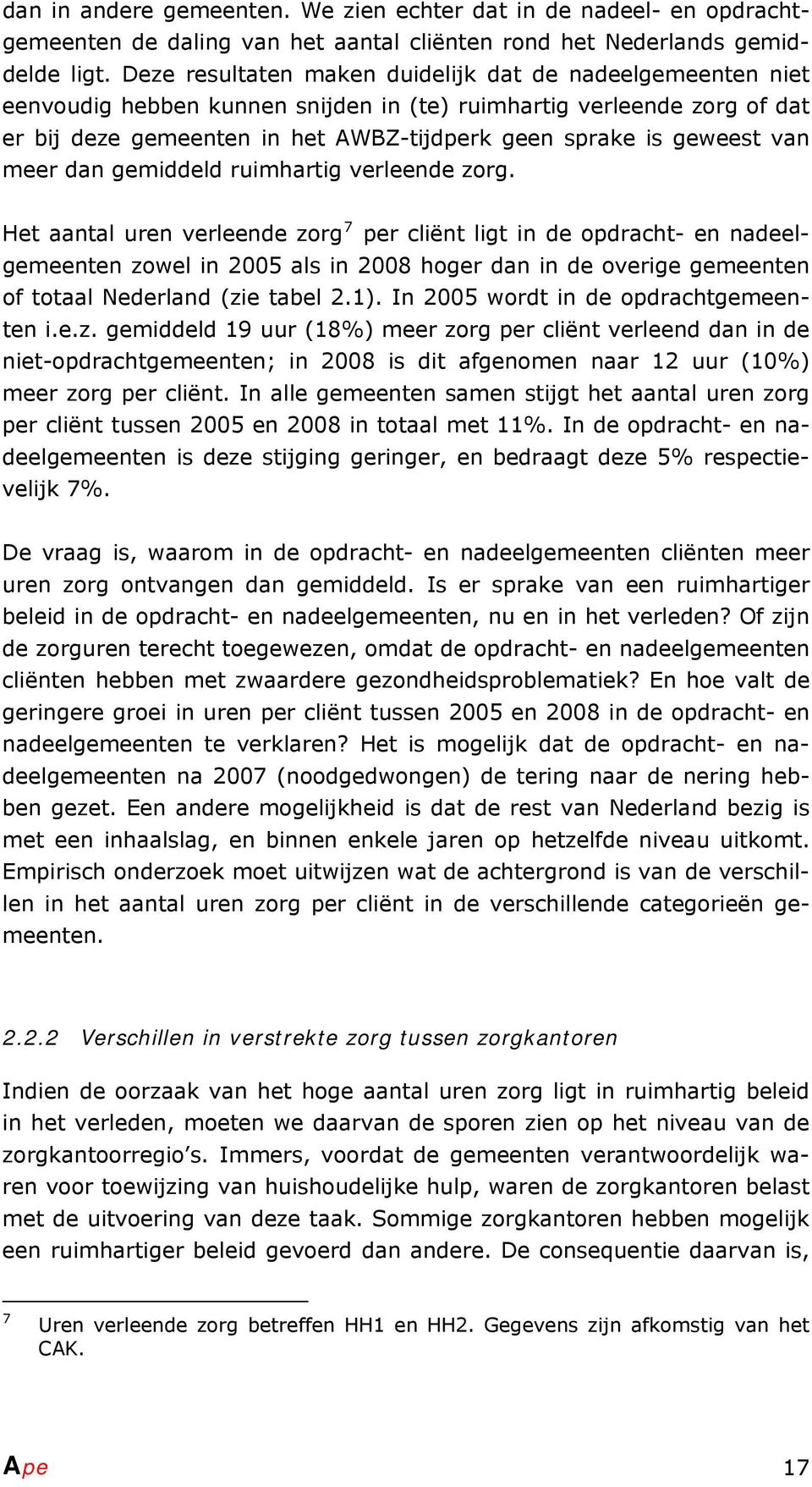 van meer dan gemiddeld ruimhartig verleende zorg.