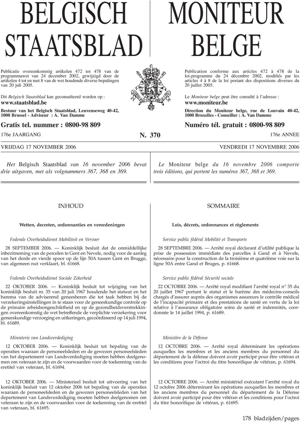 Publication conforme aux articles 472 à 478 de la loi-programme du 24 décembre 2002, modifiés par les articles 4 à 8 de la loi portant des dispositions diverses du 20 juillet 2005.