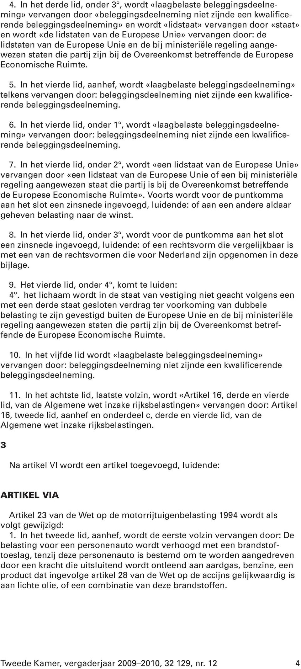 betreffende de Europese Economische Ruimte. 5.