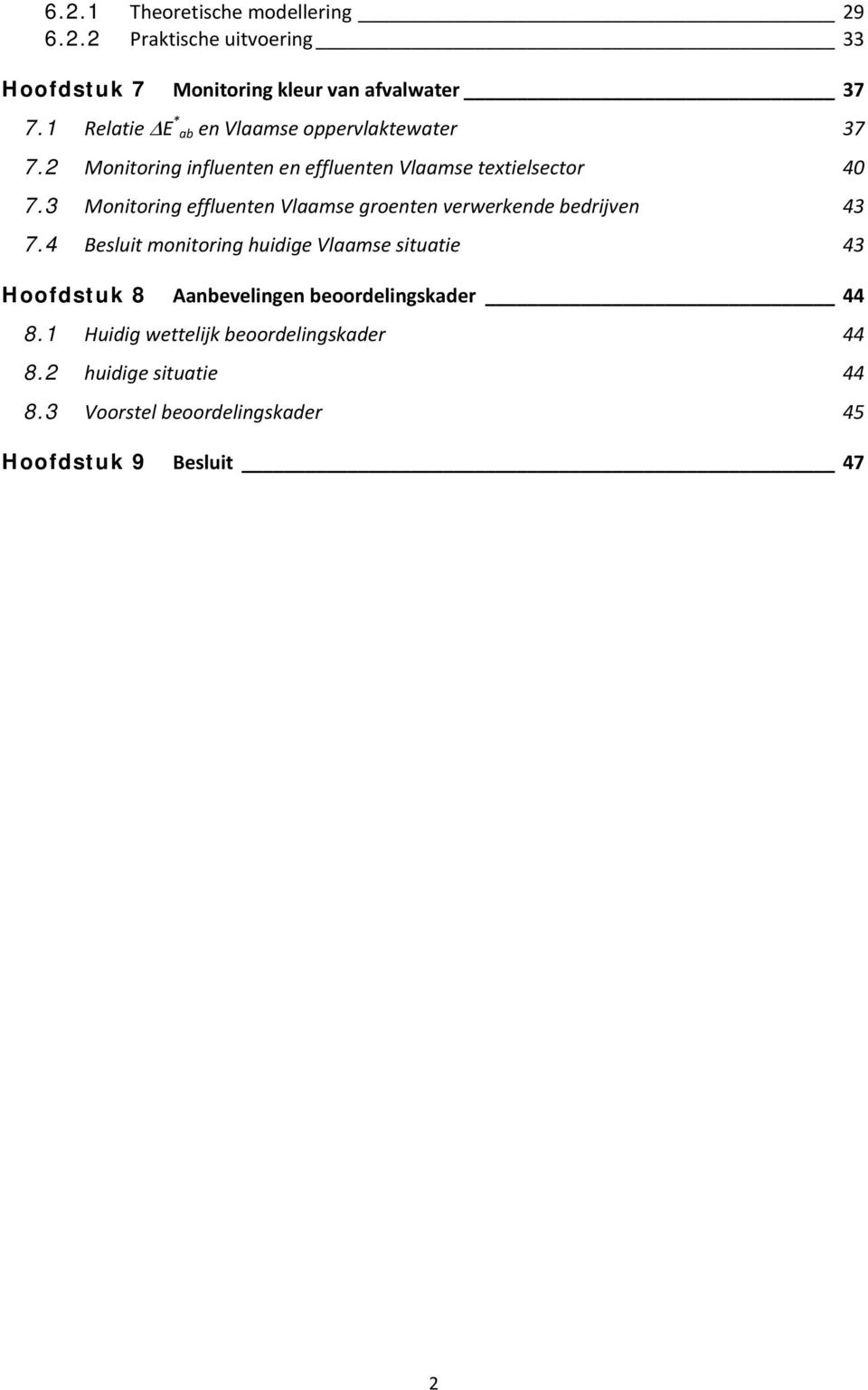 3 Monitoring effluenten Vlaamse groenten verwerkende bedrijven 43 7.