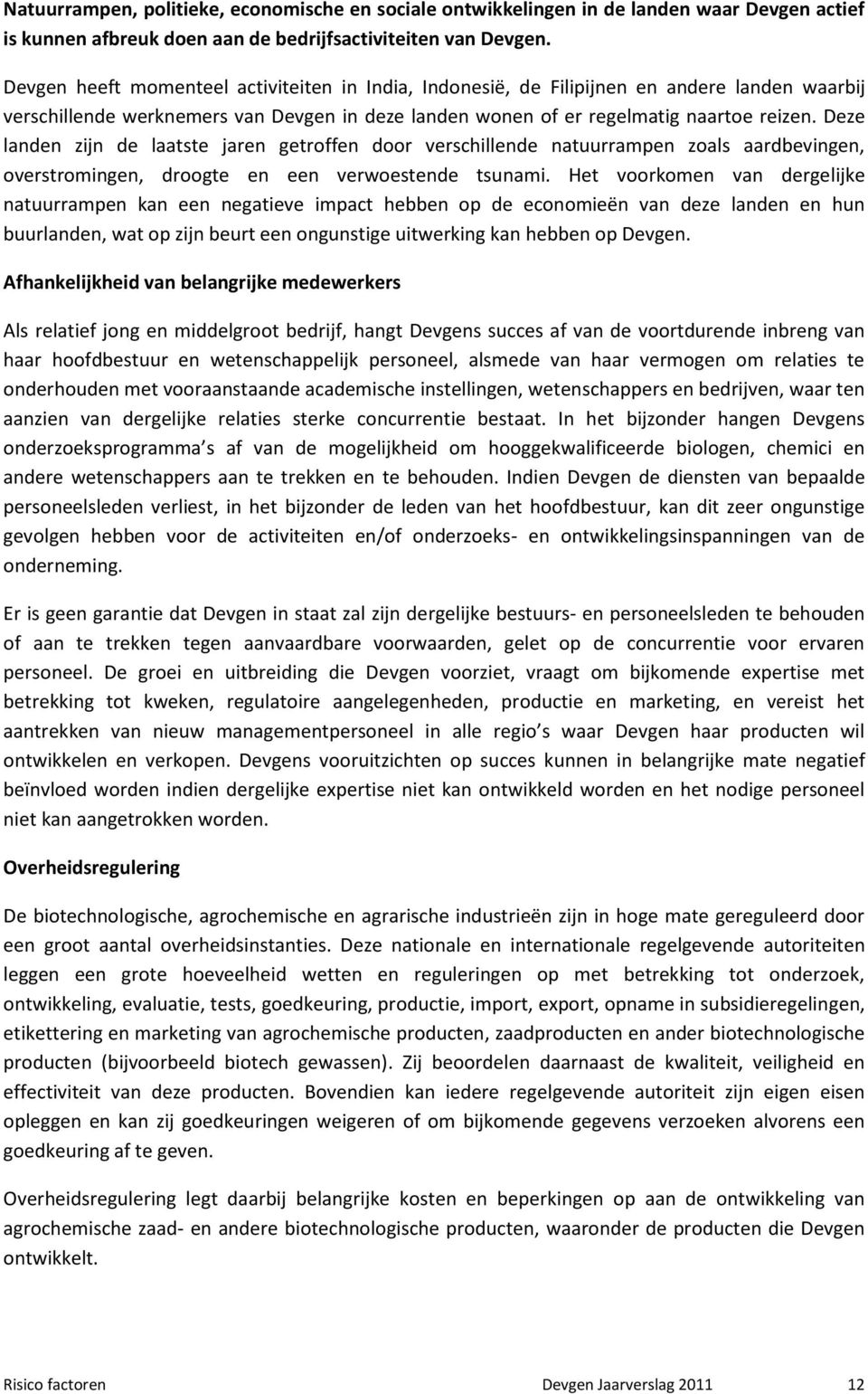 Deze landen zijn de laatste jaren getroffen door verschillende natuurrampen zoals aardbevingen, overstromingen, droogte en een verwoestende tsunami.