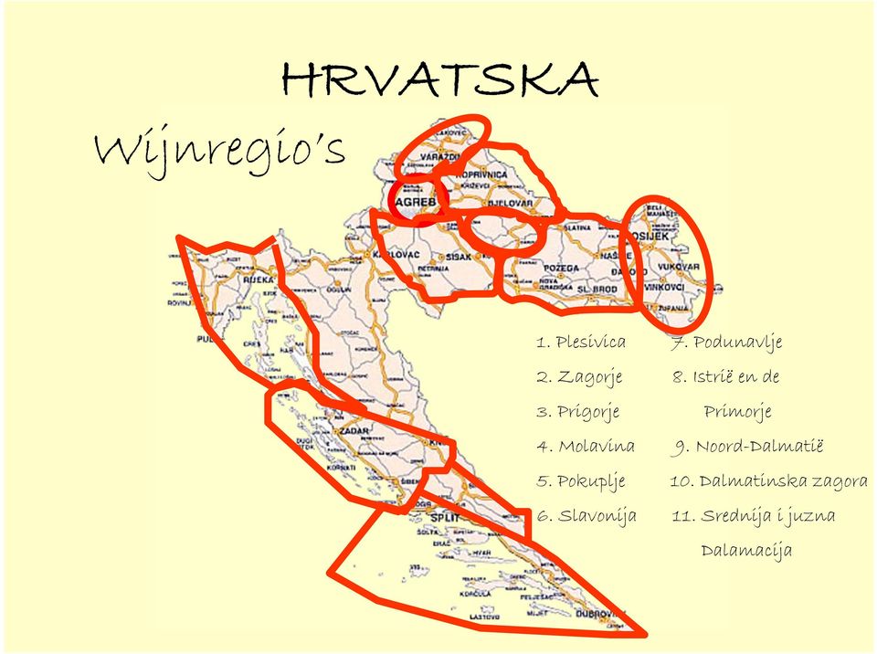 Molavina 9. Noord-Dalmatië 5. Pokuplje 10.