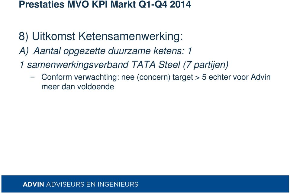 1 samenwerkingsverband TATA Steel (7 partijen) Conform