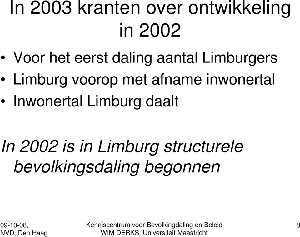 afname inwonertal Inwonertal Limburg daalt In 2002