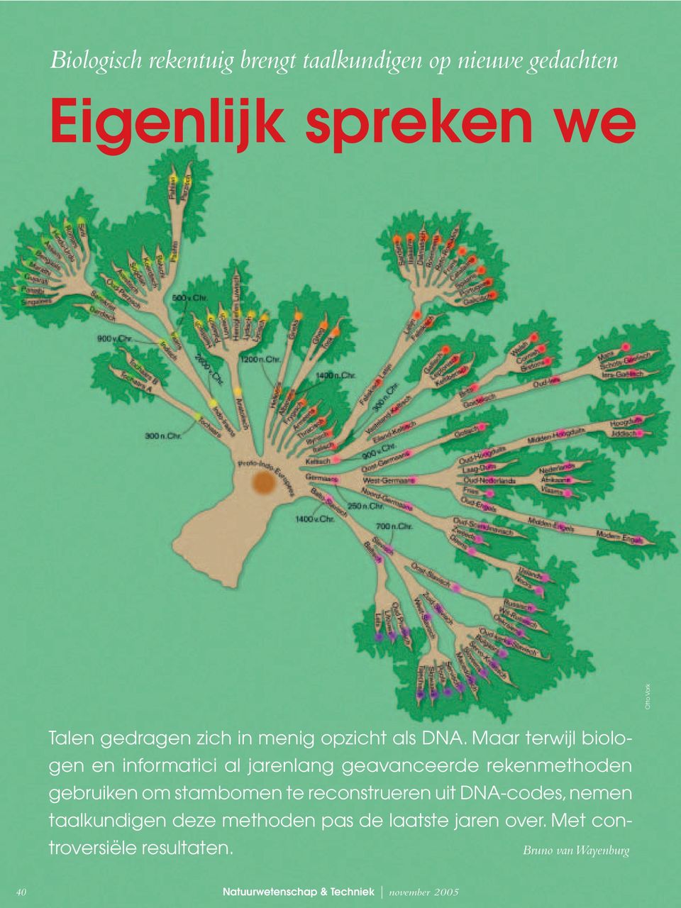 Maar terwijl biologen en informatici al jarenlang geavanceerde rekenmethoden gebruiken om stambomen te