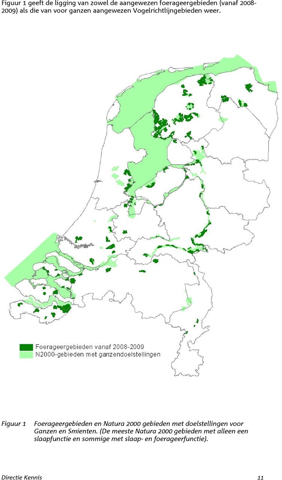 Figuur 1 Foerageergebieden en Natura 2000 gebieden met doelstellingen voor Ganzen en