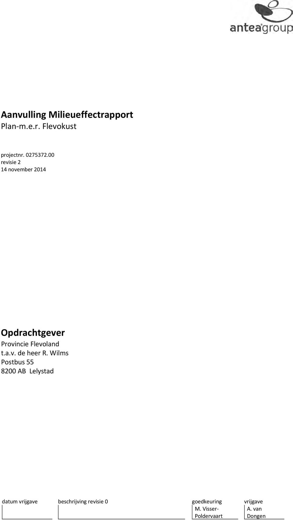 00 revisie 2 14 november 2014 Opdrachtgever Provincie Flevoland t.a.v. de heer R.