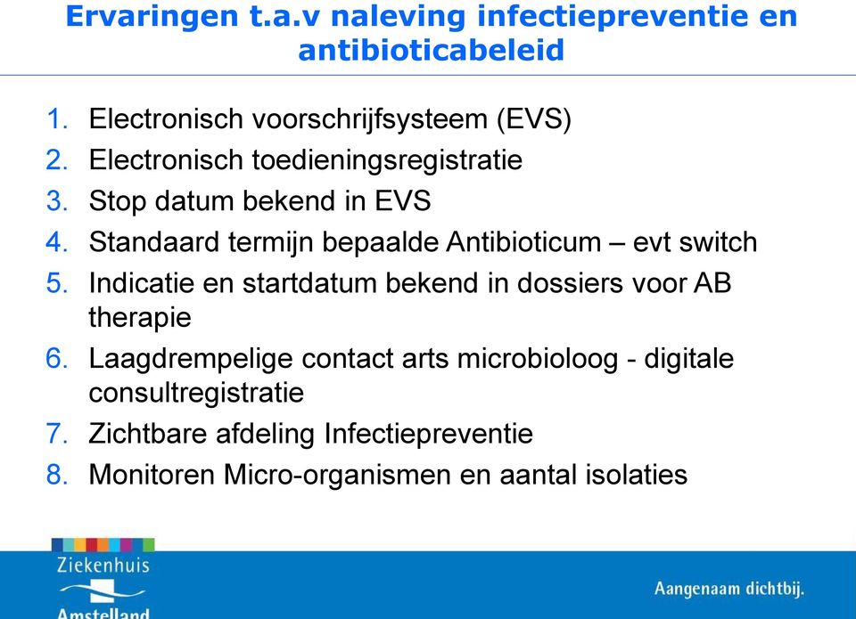 Standaard termijn bepaalde Antibioticum evt switch 5.