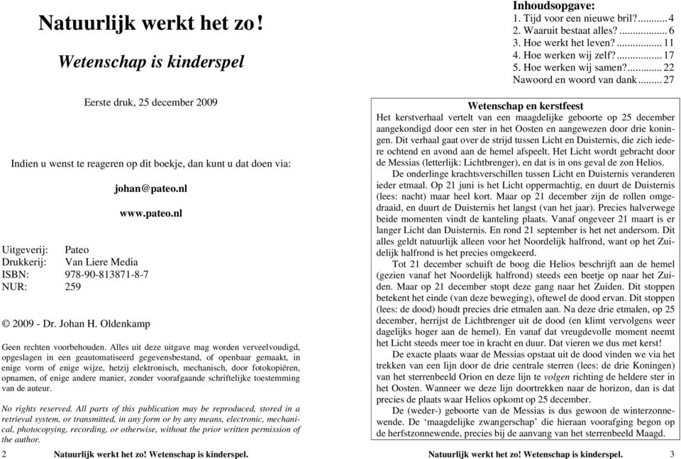 2009 - Dr. Johan H. Oldenkamp johan@pateo.nl www.pateo.nl Geen rechten voorbehouden.