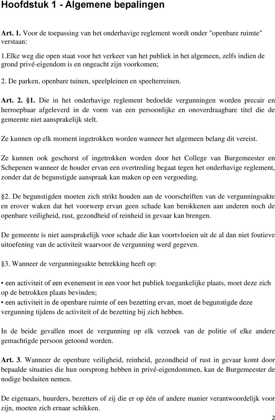 De parken, openbare tuinen, speelpleinen en speelterreinen. Art. 2. 1.