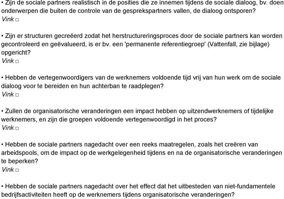 een 'permanente referentiegroep' (Vattenfall, zie bijlage) opgericht?