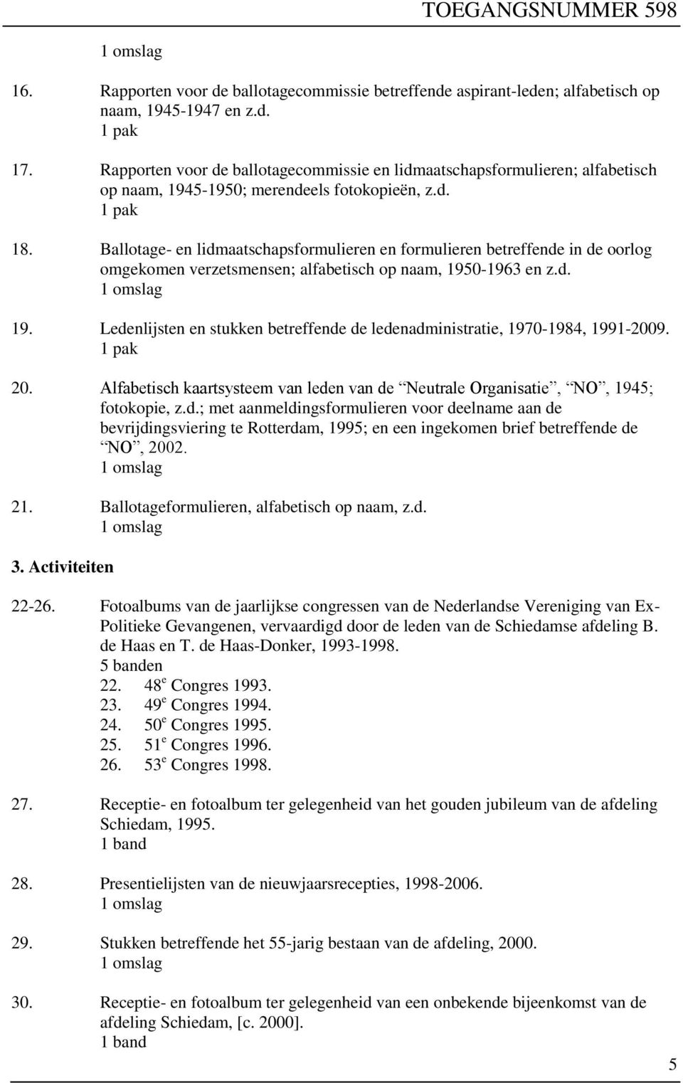 Ballotage- en lidmaatschapsformulieren en formulieren betreffende in de oorlog omgekomen verzetsmensen; alfabetisch op naam, 195